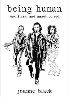Being Human: Unofficial and Unauthorised Being Human: Unofficial and Unauthorised